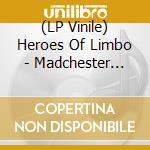 (LP Vinile) Heroes Of Limbo - Madchester Woman vinile