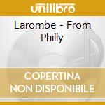 Larombe - From Philly cd musicale