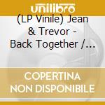 (LP Vinile) Jean & Trevor - Back Together / Back Together (Dub) vinile