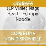 (LP Vinile) Nags Head - Entropy Noodle vinile