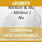 Attrition & Alu - Attrition / Alu cd