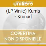 (LP Vinile) Kuma - Kumad vinile