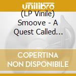 (LP Vinile) Smoove - A Quest Called Tribe vinile