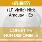 (LP Vinile) Nick Araguay - Ep vinile