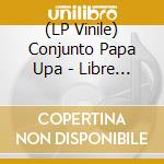 (LP Vinile) Conjunto Papa Upa - Libre Para Amar vinile