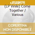 (LP Vinile) Come Together / Various vinile