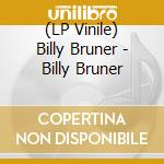 (LP Vinile) Billy Bruner - Billy Bruner lp vinile