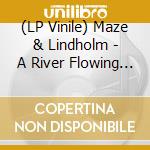 (LP Vinile) Maze & Lindholm - A River Flowing Home To The Sea vinile