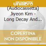 (Audiocassetta) Jiyeon Kim - Long Decay And New Earth cd