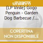 (LP Vinile) Gogo Penguin - Garden Dog Barbecue / Hopopono vinile