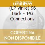 (LP Vinile) 96 Back - 143 Connections vinile