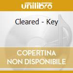 Cleared - Key cd musicale