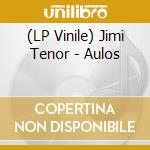 (LP Vinile) Jimi Tenor - Aulos vinile