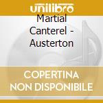 Martial Canterel - Austerton cd