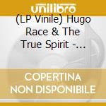 (LP Vinile) Hugo Race & The True Spirit - Starbirth vinile
