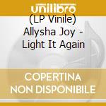 (LP Vinile) Allysha Joy - Light It Again lp vinile