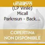 (LP Vinile) Micall Parknsun - Back In Business vinile