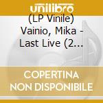 (LP Vinile) Vainio, Mika - Last Live (2 Lp) vinile
