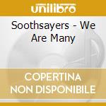 Soothsayers - We Are Many cd musicale