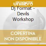Dj Format - Devils Workshop cd