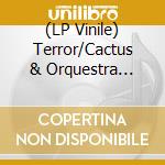 (LP Vinile) Terror/Cactus & Orquestra Pacifico Tropical - Split Single No. 1 vinile