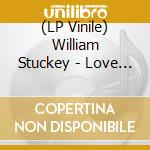 (LP Vinile) William Stuckey - Love Of Mine vinile