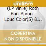 (LP Vinile) Roth Bart Baron - Loud Color(S) & Silence Festival cd