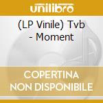 (LP Vinile) Tvb - Moment vinile
