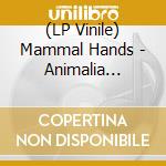 (LP Vinile) Mammal Hands - Animalia (Limited Clear Vinyl) vinile