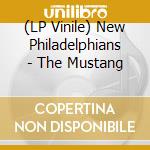 (LP Vinile) New Philadelphians - The Mustang vinile