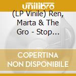 (LP Vinile) Ren, Marta & The Gro - Stop Look Listen - Transparent Edition vinile