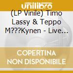 (LP Vinile) Timo Lassy & Teppo M???Kynen - Live Recordings 2019-2020 + Timo Lassy & Teppo M???Kynen 3Lp Bundle vinile