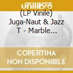 (LP Vinile) Juga-Naut & Jazz T - Marble & Granite vinile