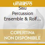 Sisu Percussion Ensemble & Rolf Wallin-Twine cd