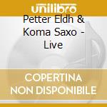 Petter Eldh & Koma Saxo - Live cd