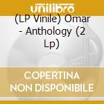 (LP Vinile) Omar - Anthology (2 Lp) vinile