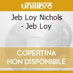 Jeb Loy Nichols - Jeb Loy cd