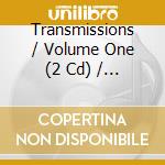 Transmissions / Volume One (2 Cd) / Various cd