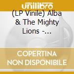 (LP Vinile) Alba & The Mighty Lions - Matematica vinile