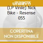 (LP Vinile) Nick Bike - Resense 055 vinile