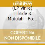 (LP Vinile) Hillside & Matulah - Fo Yo Mind cd