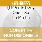(LP Vinile) Guy One - So La Ma La vinile