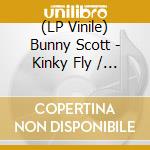 (LP Vinile) Bunny Scott - Kinky Fly / Sweet Loving Love (7