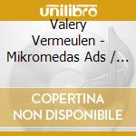 Valery Vermeulen - Mikromedas Ads / Cft 001 cd