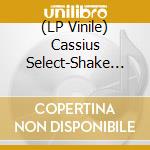 (LP Vinile) Cassius Select-Shake Like Me vinile
