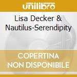 Lisa Decker & Nautilus-Serendipity cd