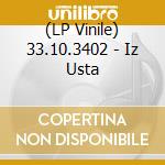(LP Vinile) 33.10.3402 - Iz Usta vinile