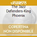 The Jazz Defenders-King Phoenix cd