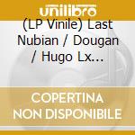 (LP Vinile) Last Nubian / Dougan / Hugo Lx - Better Jams vinile