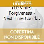 (LP Vinile) Forgiveness - Next Time Could Be Your Last Time/Vinyle T lp vinile